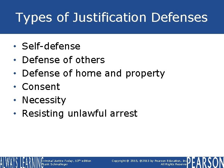 Types of Justification Defenses • • • Self-defense Defense of others Defense of home