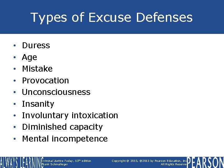 Types of Excuse Defenses • • • Duress Age Mistake Provocation Unconsciousness Insanity Involuntary