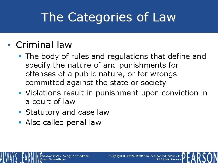 The Categories of Law • Criminal law § The body of rules and regulations