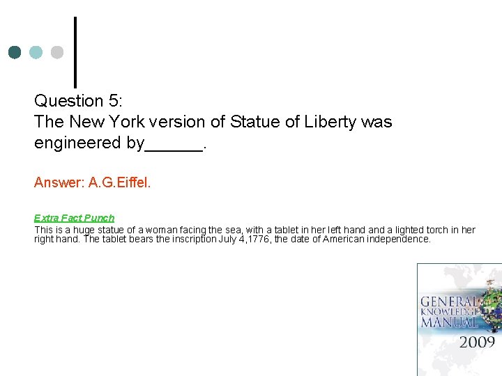 Question 5: The New York version of Statue of Liberty was engineered by______. Answer: