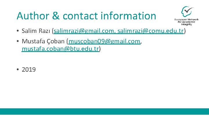 Author & contact information • Salim Razı (salimrazi@gmail. com, salimrazi@comu. edu. tr) • Mustafa