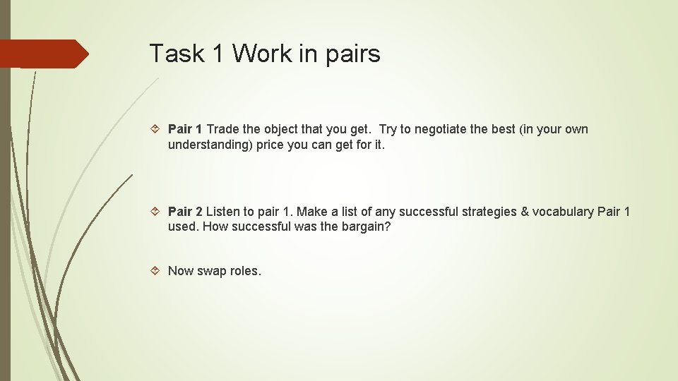 Task 1 Work in pairs Pair 1 Trade the object that you get. Try