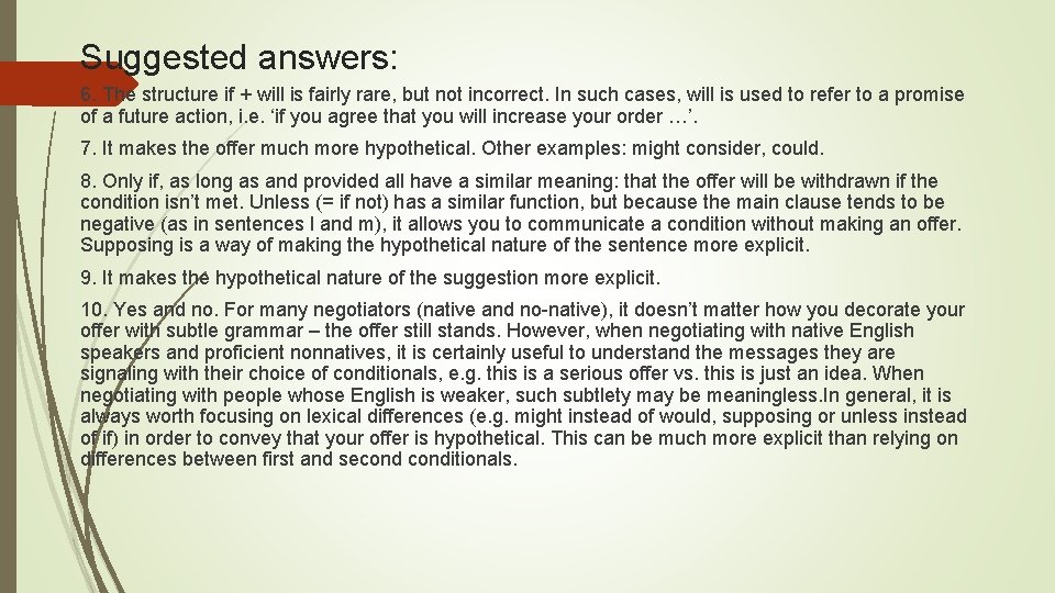 Suggested answers: 6. The structure if + will is fairly rare, but not incorrect.