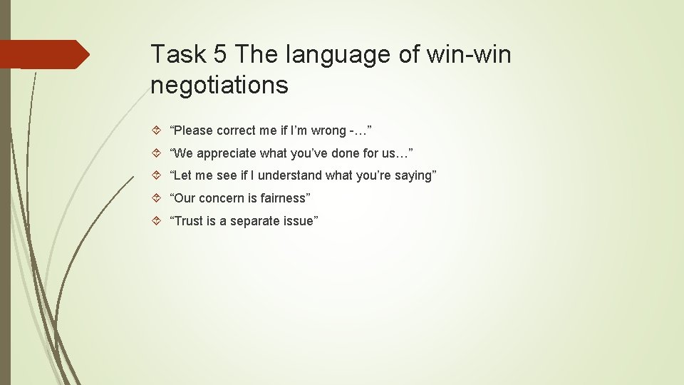 Task 5 The language of win-win negotiations “Please correct me if I’m wrong -…”