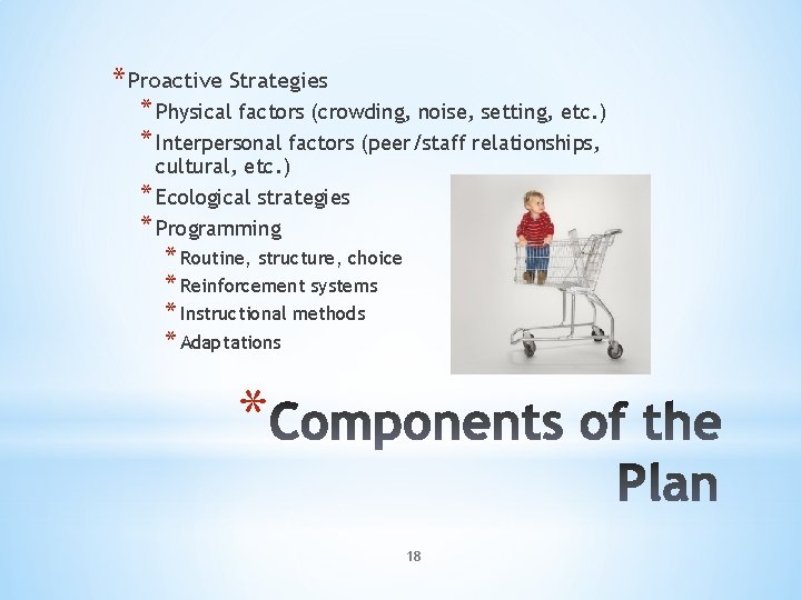 * Proactive Strategies * Physical factors (crowding, noise, setting, etc. ) * Interpersonal factors