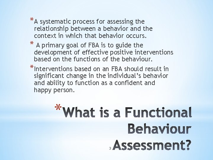 *A systematic process for assessing the relationship between a behavior and the context in
