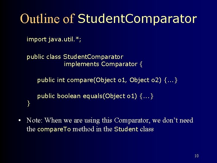 Outline of Student. Comparator import java. util. *; public class Student. Comparator implements Comparator