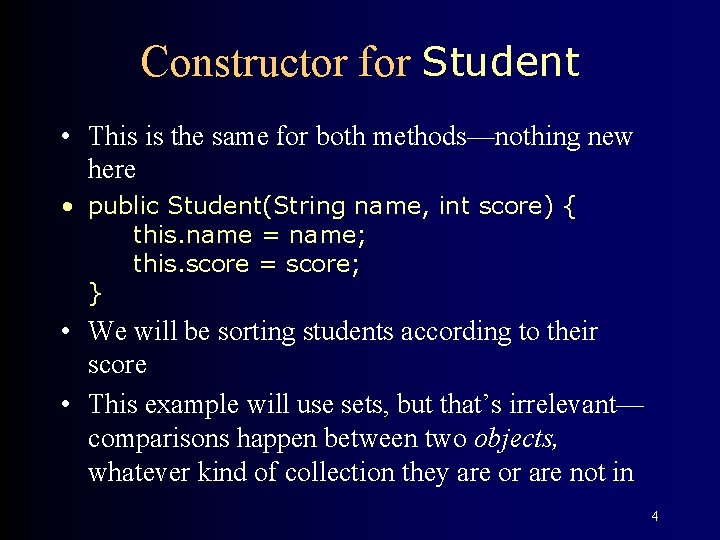 Constructor for Student • This is the same for both methods—nothing new here •