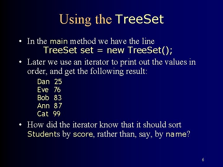 Using the Tree. Set • In the main method we have the line Tree.