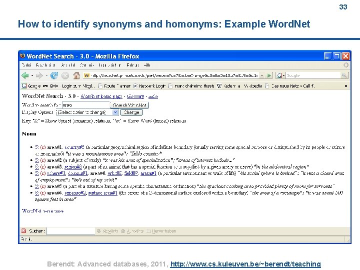 33 How to identify synonyms and homonyms: Example Word. Net Berendt: Advanced databases, 2011,