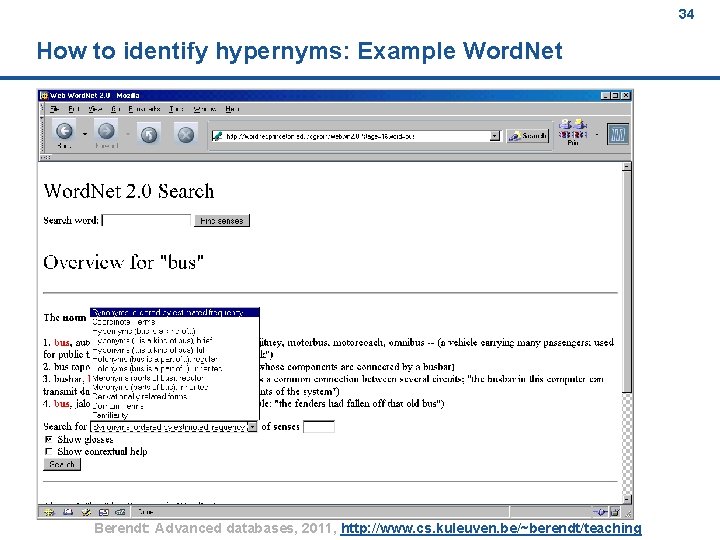 34 How to identify hypernyms: Example Word. Net Berendt: Advanced databases, 2011, http: //www.