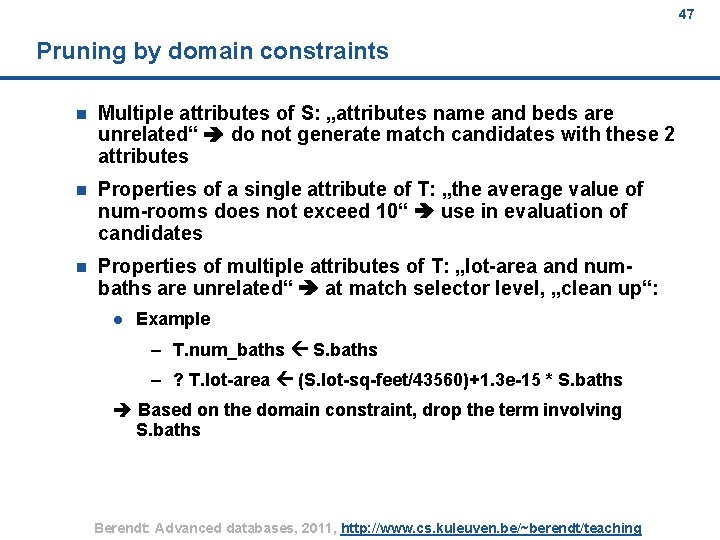 47 Pruning by domain constraints n Multiple attributes of S: „attributes name and beds
