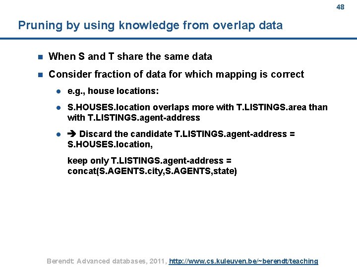48 Pruning by using knowledge from overlap data n When S and T share