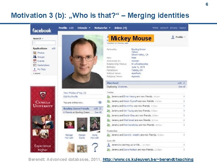 6 Motivation 3 (b): „Who is that? “ – Merging identities Mickey Mouse Berendt: