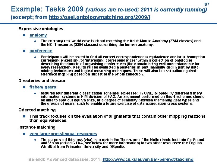 67 Example: Tasks 2009 (various are re-used; 2011 is currently running) (excerpt; from http: