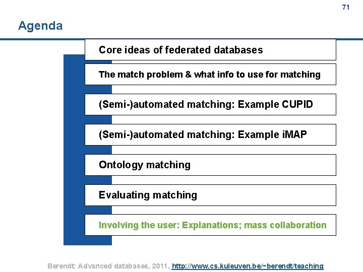 71 Agenda Core ideas of federated databases The match problem & what info to