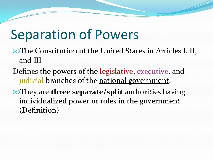 Separation of Powers The Constitution of the United States in Articles I, II, and