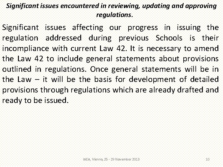 Significant issues encountered in reviewing, updating and approving regulations. Significant issues affecting our progress