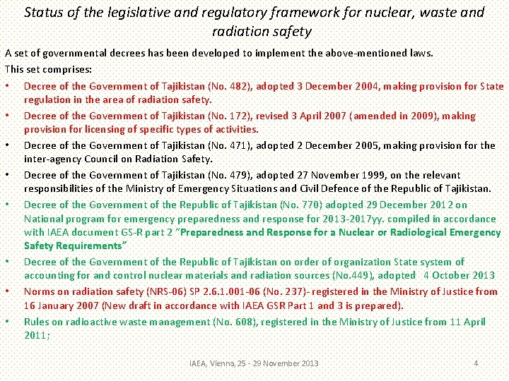 Status of the legislative and regulatory framework for nuclear, waste and radiation safety A