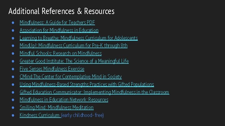 Additional References & Resources ● ● ● ● Mindfulness: A Guide for Teachers PDF