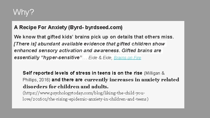 Why? A Recipe For Anxiety (Byrd- byrdseed. com) We know that gifted kids’ brains