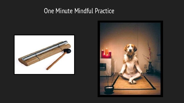 One Minute Mindful Practice 