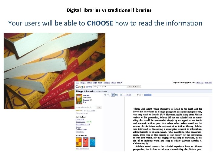 Digital libraries vs traditional libraries Your users will be able to CHOOSE how to