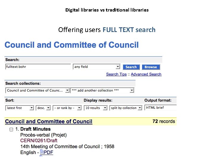 Digital libraries vs traditional libraries Offering users FULL TEXT search CERN Library 