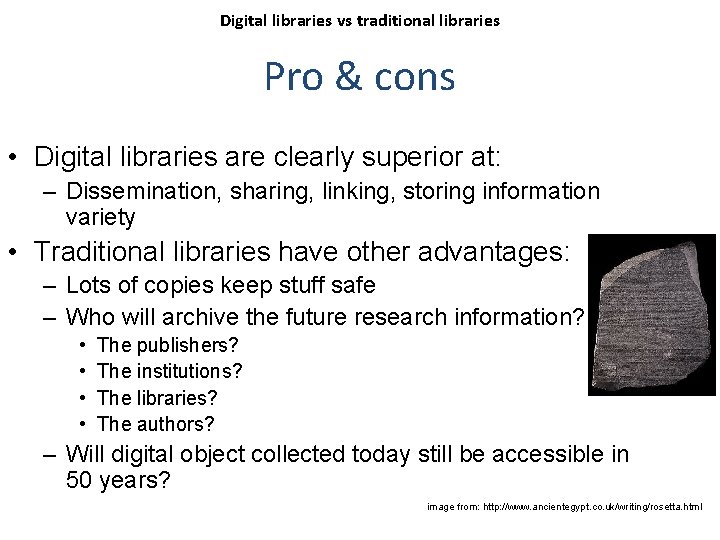 Digital libraries vs traditional libraries Pro & cons • Digital libraries are clearly superior
