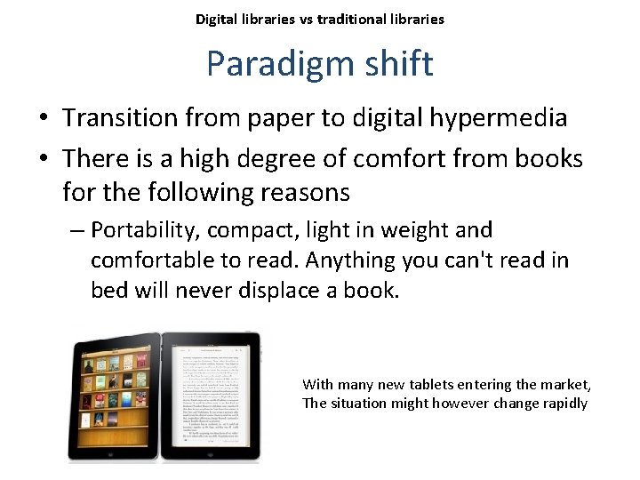 Digital libraries vs traditional libraries Paradigm shift • Transition from paper to digital hypermedia