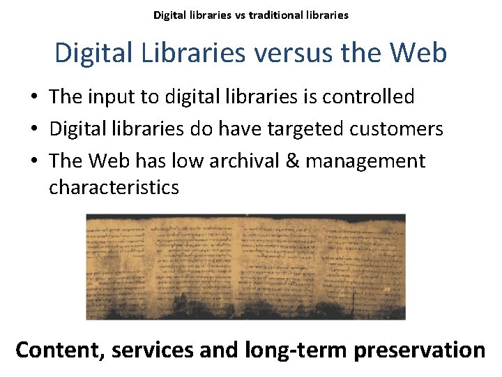 Digital libraries vs traditional libraries Digital Libraries versus the Web • The input to