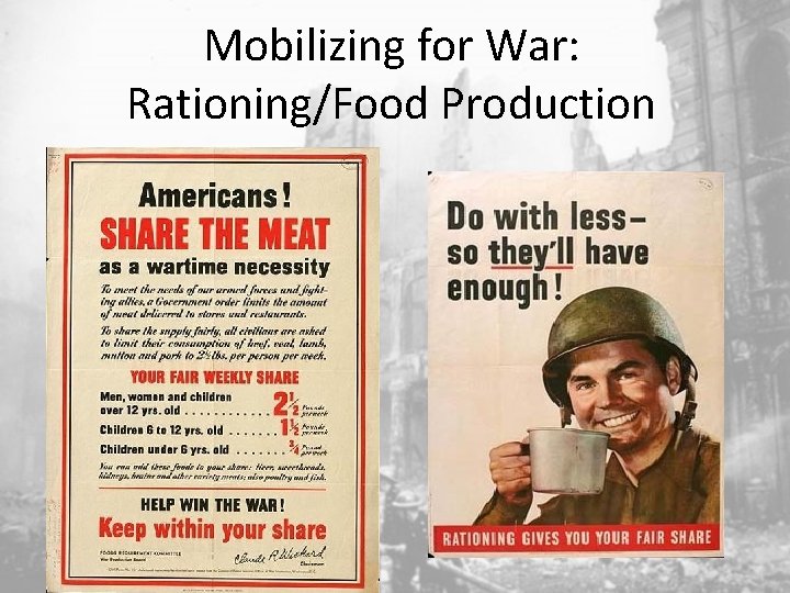 Mobilizing for War: Rationing/Food Production 