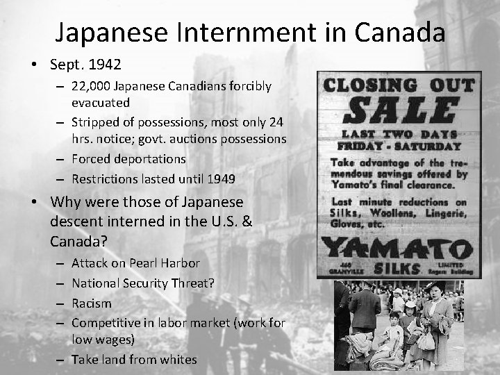 Japanese Internment in Canada • Sept. 1942 – 22, 000 Japanese Canadians forcibly evacuated