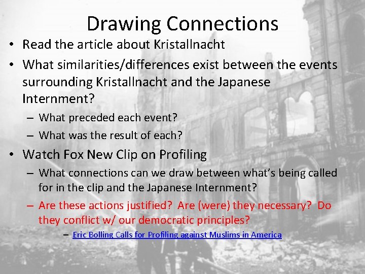 Drawing Connections • Read the article about Kristallnacht • What similarities/differences exist between the