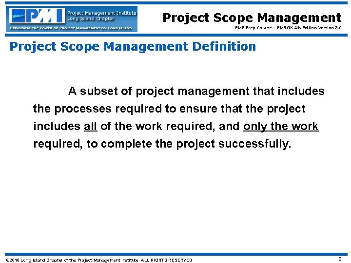 Project Scope Management PMP Prep Course – PMBOK 4 th Edition Version 3. 0