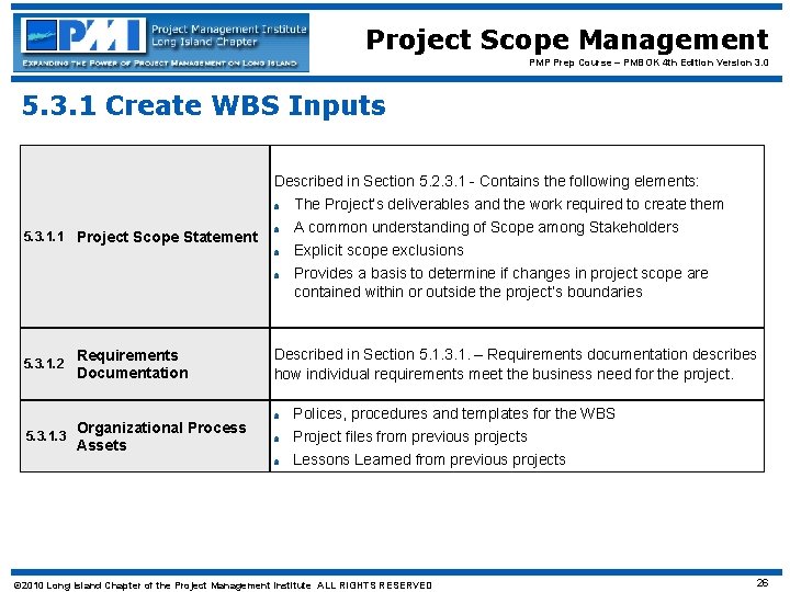 Project Scope Management PMP Prep Course – PMBOK 4 th Edition Version 3. 0