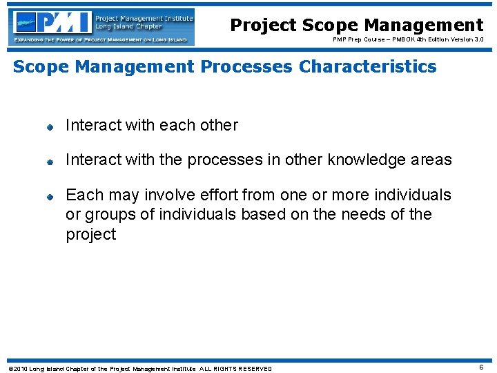 Project Scope Management PMP Prep Course – PMBOK 4 th Edition Version 3. 0