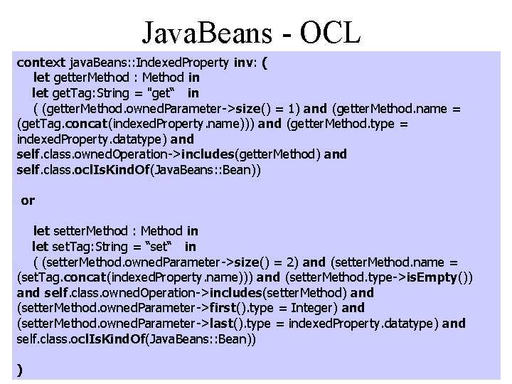 Java. Beans - OCL context java. Beans: : Indexed. Property inv: ( let getter.