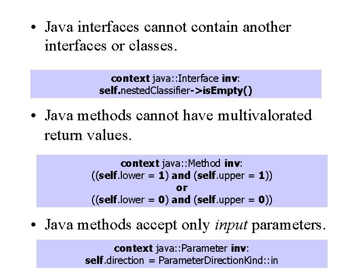  • Java interfaces cannot contain another interfaces or classes. context java: : Interface