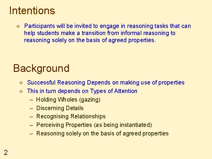 Intentions v Participants will be invited to engage in reasoning tasks that can help