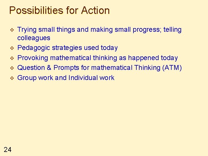 Possibilities for Action v v v 24 Trying small things and making small progress;