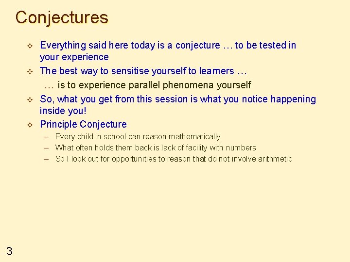 Conjectures v v Everything said here today is a conjecture … to be tested