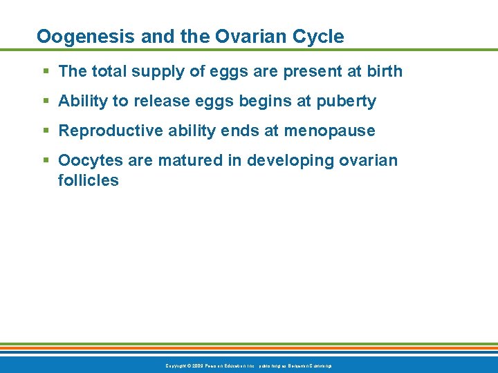 Oogenesis and the Ovarian Cycle § The total supply of eggs are present at