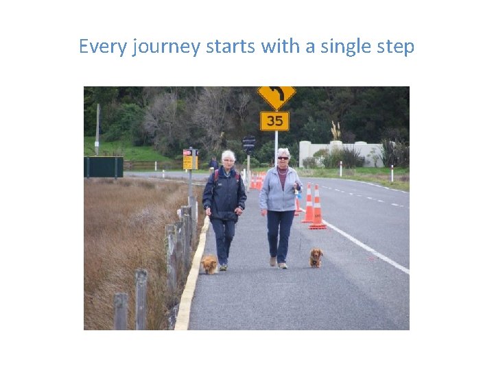 Every journey starts with a single step 