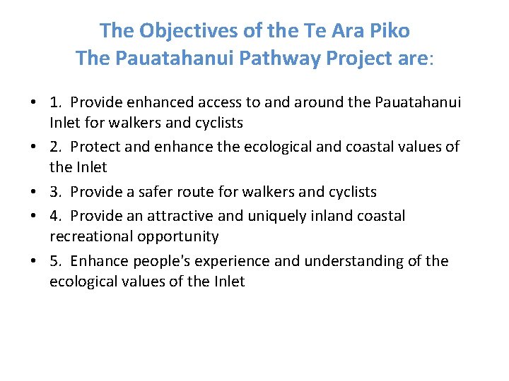 The Objectives of the Te Ara Piko The Pauatahanui Pathway Project are: • 1.