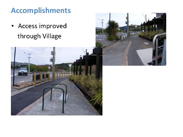 Accomplishments • Access improved through Village 
