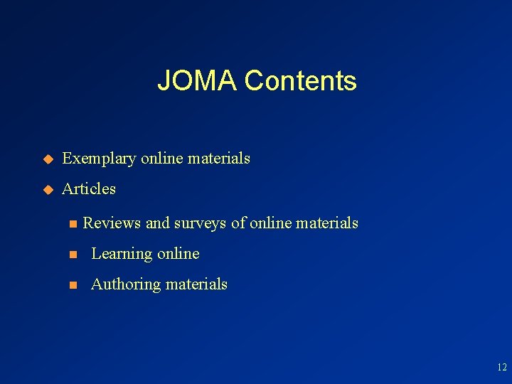 JOMA Contents u Exemplary online materials u Articles n Reviews and surveys of online
