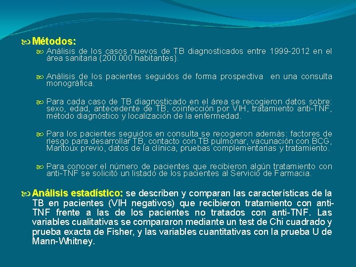  Métodos: Análisis de los casos nuevos de TB diagnosticados entre 1999 -2012 en