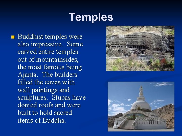 Temples n Buddhist temples were also impressive. Some carved entire temples out of mountainsides,