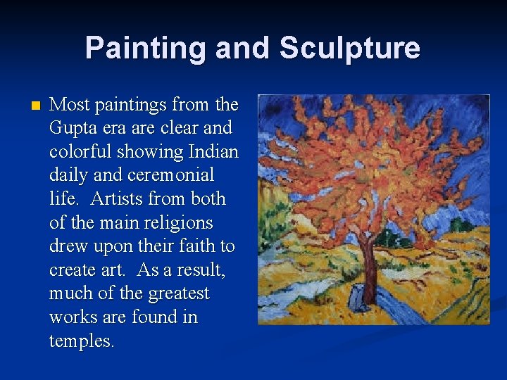 Painting and Sculpture n Most paintings from the Gupta era are clear and colorful